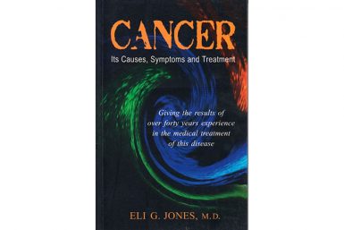 Cancer: Its Causes, Symptoms and Treatment by Eli G. Jones, MD
