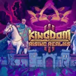 Raw Fury Reveals Kingdom III: Rising Realms in Future Games Show Trailer